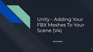 Unity - Importing Your FBX Files Into Unity (V4.1)