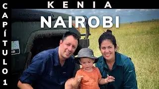 Regresamos a ÁFRICA | KENIA - Capítulo 1 | NAIROBI