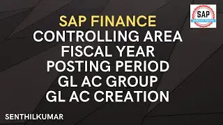 SAP FI - Controlling area, Fiscal Year, Posting Period, GL account group, Create GL account