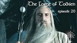 The Forge of Tolkien 20 The Voice of Saruman