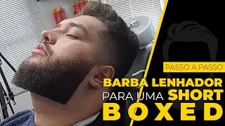 Como Fazer uma Barba Lenhador p/ uma Barba Short Boxed Beard ( Passo a Passo)