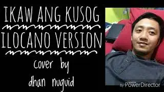 Ikaw ang Kusog ilocano version