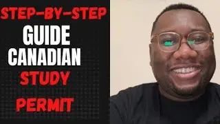 CANADIAN STUDY PERMIT PROCESS- STEP-BY-STEP GUIDE