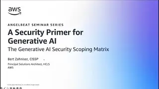 Securing Generative AI: The Generative AI Security Scoping Matrix