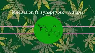 Meditation ft. synapsytek - Atropia  [ultan]