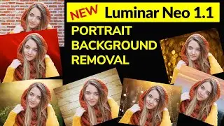 Luminar Neo. New software update 1.1.   PORTRAIT BACKGROUND REMOVAL