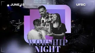 UFBC Worship Night | Yuriy Rudnitsky - Confidence in Christ | 06/15/24