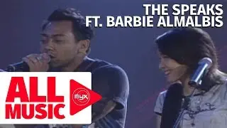 THE SPEAKS FT. BARBIE ALMALBIS - High (MYX Live! Performance)
