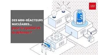 Des mini-réacteurs nucléaires pour le spatial et la défense ? ⚛🍃