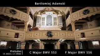 Bartłomiej Adamski | J.S. Bach, Preludes: C Major BWV 553, F Major BWV 556 | Nowy Tomyśl, Poland