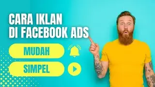 CARA BERIKLAN DI FACEBOOK ADS, LENGKAP!!!