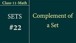 Class-11-Math Set #22: What is a Complement of a given set?