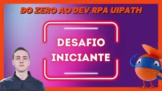 Desafio Iniciante - Do ZERO ao DEV RPA