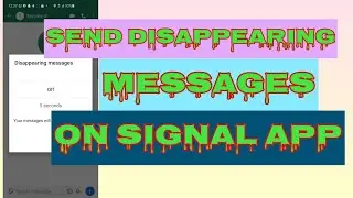 SIGNAL APP TIPS AND TRICKS || How To Enable Disappearing Messages In Signal App.