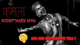 YEH KYAA KARDIYA KAMLA NE MERA SAATH I KAMLA INDIAN HORROR GAME