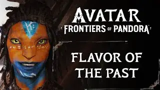 FLAVOR OF THE PAST | SIDE QUEST | AVATAR: FRONTIERS OF PANDORA WALKTHROUGH [4K 60FPS]
