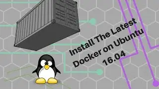 Install Latest Docker on Ubuntu 16.04