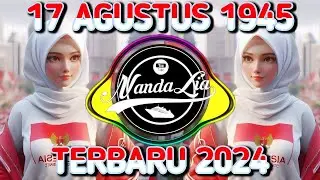 DJ 17 AGUSTUS 1945 FULL BASS TERBARU 2024 | SPESIAL HARI KEMERDEKAAN INDONESIA