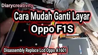Cara mudah mengganti lcd Oppo f1s - Disassembly Oppo f1s A1601