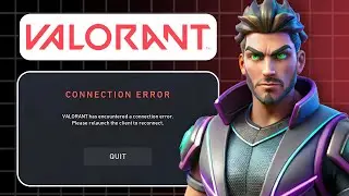 How To Fix VALORANT has encountered connection Error Please relaunch the client To reconnect
