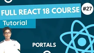 React 18 Fundamentals Crash Course 2023 - Portals In React