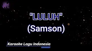 Luluh - Samsons (Karaoke Version)