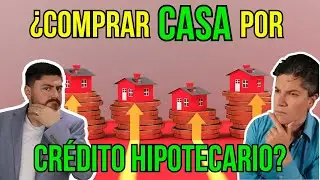 CRÉDITOS HIPOTECARIOS, te revelamos lo que NADIE DICE #231