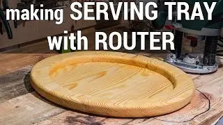 HowTo#7 Make a Serving Tray with router(only) | Как сделать поднос при помощи фрезера
