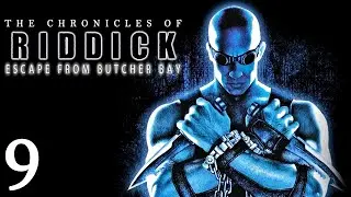 The Chronicles Of Riddick: Escape From Butcher Bay | Прохождение Часть 9