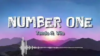 Number one - Tendo ft. Vito (Lyrics)