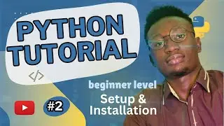 🔴 Python Programming Tutorial  - Setup and Installation