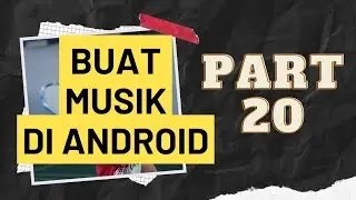 VERSE 2 . TAMBAH RHYTM ?! BELAJAR MEMBUAT MUSIK DI ANDROID PART.20