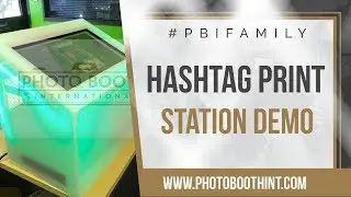 Hashtag Print Station Demo | Photo Booth International | 855-474-6868