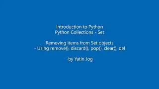 Removing items from Set object- Using remove(), discard(), pop(), clear(), del