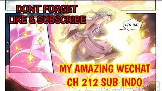 My amazing wechat ch 212 sub indo