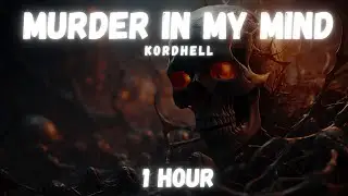 KORDHELL - MURDER IN MY MIND [1 HOUR]