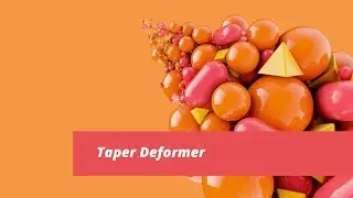 Taper Deformer
