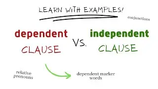 Dependent and Independent Clauses