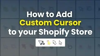 How to Add a Custom Cursor to Your Shopify Store (Easy Tutorial 2026)