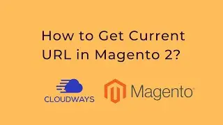 How to Get Current URL in Magento 2?