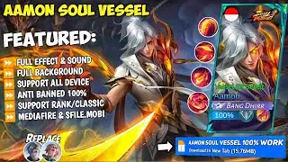 UPDATE | NEW Script Aamon Soul Vessel No Password | Full Effect & Sounds | Update New Patch MLBB