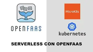 Serverless con Openfaas - (Microk8s - Kubernetes)