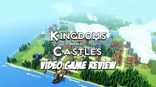 Kingdoms and Castles - Video Game Review