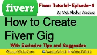 How to create fiverr gigs - fiverr tutorial-Episode-4 | Abdul Wadud