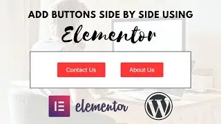 How to add multiple buttons in the same line using Elementor