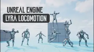 Unreal Engine 5 - Basic Locomotion Using Lyra Animations | Tutorial - Part 8
