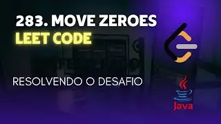 RESOLVENDO LEETCODE - 283. Move Zeroes - DESAFIO LEETCODE 75 - JAVA