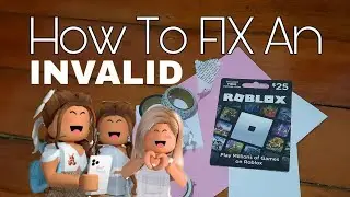How to FIX an INVALID Roblox Gift Card