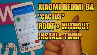 Cara Root Xiaomi Redmi 6A Cactus Tanpa Instal Twrp Tested 100% (Metode Support Xiaomi All Device)