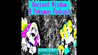 Ancient Wisdom Episode 11: Lugia/Gengar Deep Dive and San Diego Regional Preview